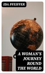 A Woman's Journey Round the World