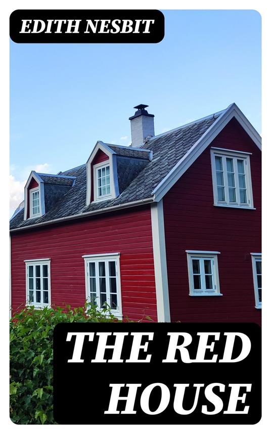 The Red House - Edith Nesbit - ebook