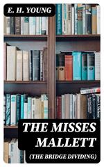 The Misses Mallett (The Bridge Dividing)