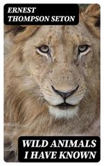 Wild Animals I Have Known