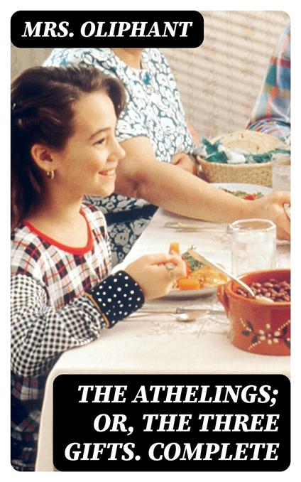 The Athelings; or, the Three Gifts. Complete