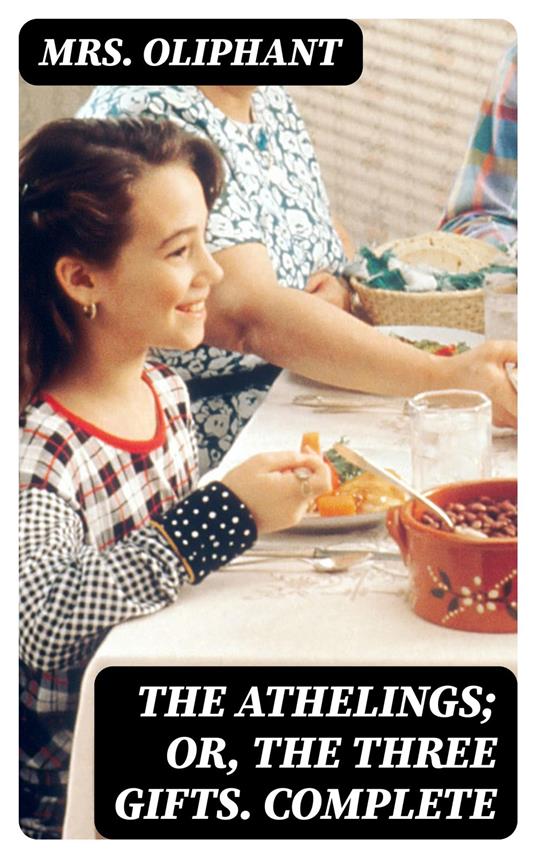 The Athelings; or, the Three Gifts. Complete