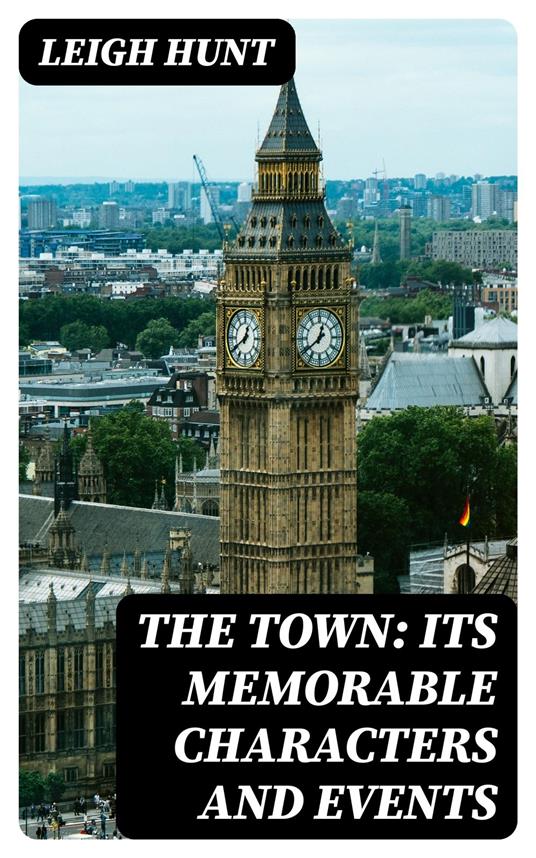The Town: Its Memorable Characters and Events