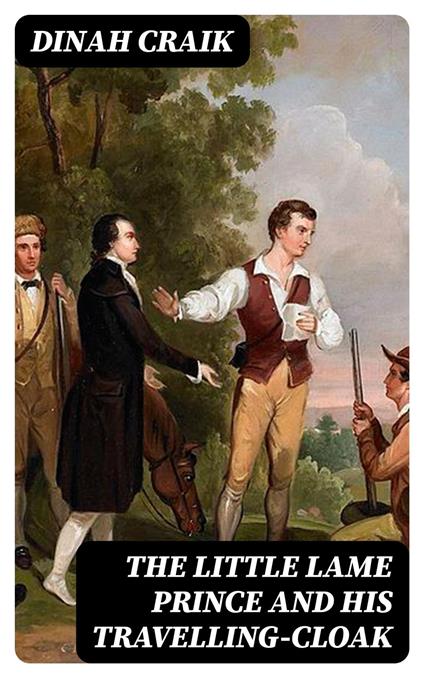 The Little Lame Prince and His Travelling-Cloak - Dinah Craik - ebook