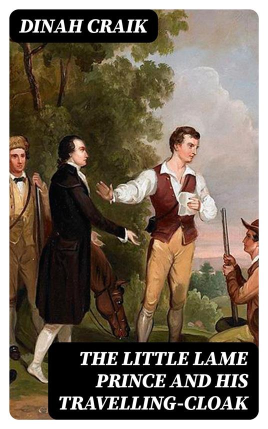 The Little Lame Prince and His Travelling-Cloak - Dinah Craik - ebook