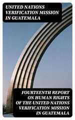 Fourteenth report on human rights of the United Nations Verification Mission in Guatemala