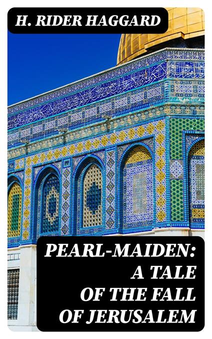 Pearl-Maiden: A Tale of the Fall of Jerusalem