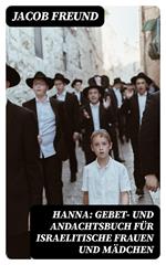 Hanna: Gebet- und Andachtsbuch für israelitische Frauen und Mädchen