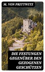 Die Festungen gegenüber den gezogenen Geschützen