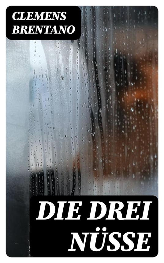 Die drei Nüsse - Brentano Clemens - ebook