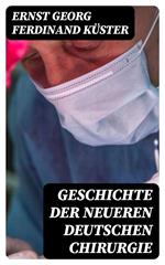 Geschichte der Neueren Deutschen Chirurgie