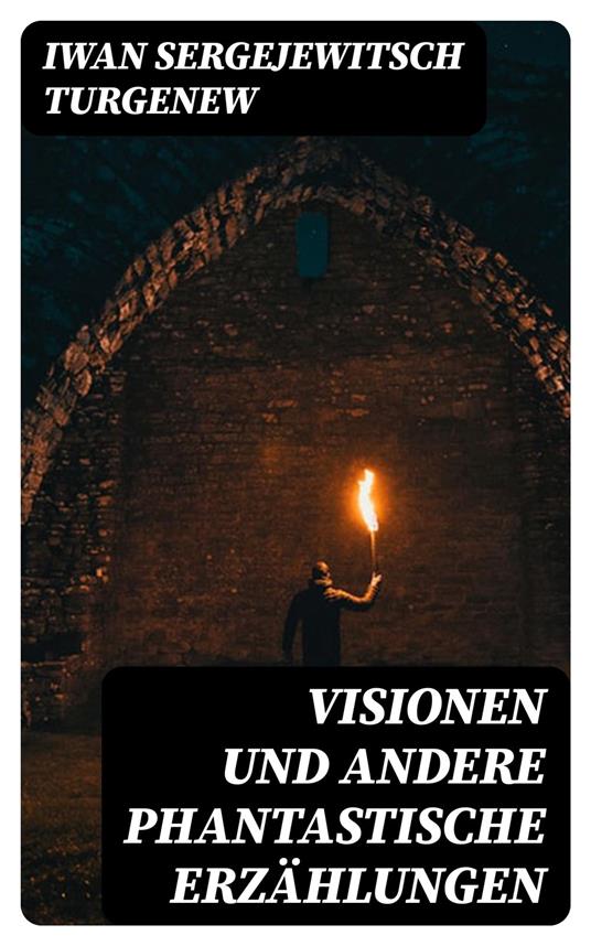 Visionen und andere phantastische Erzählungen