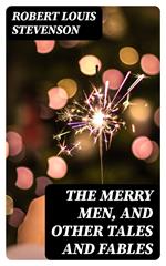 The Merry Men, and Other Tales and Fables