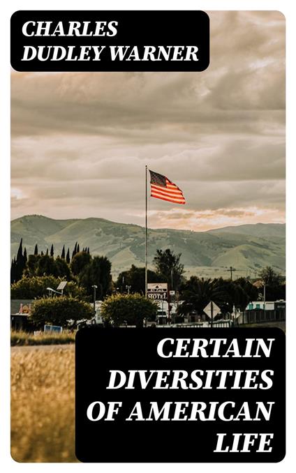 Certain Diversities of American Life