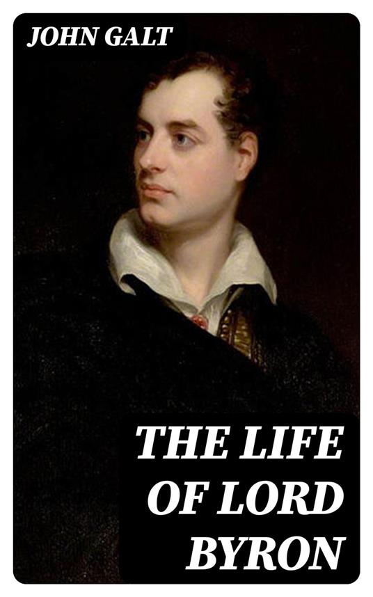 The Life of Lord Byron
