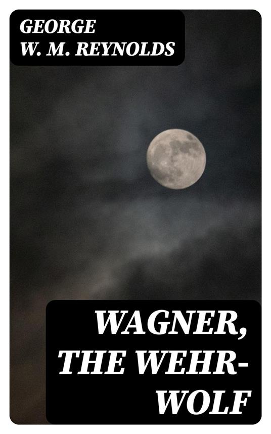 Wagner, the Wehr-Wolf