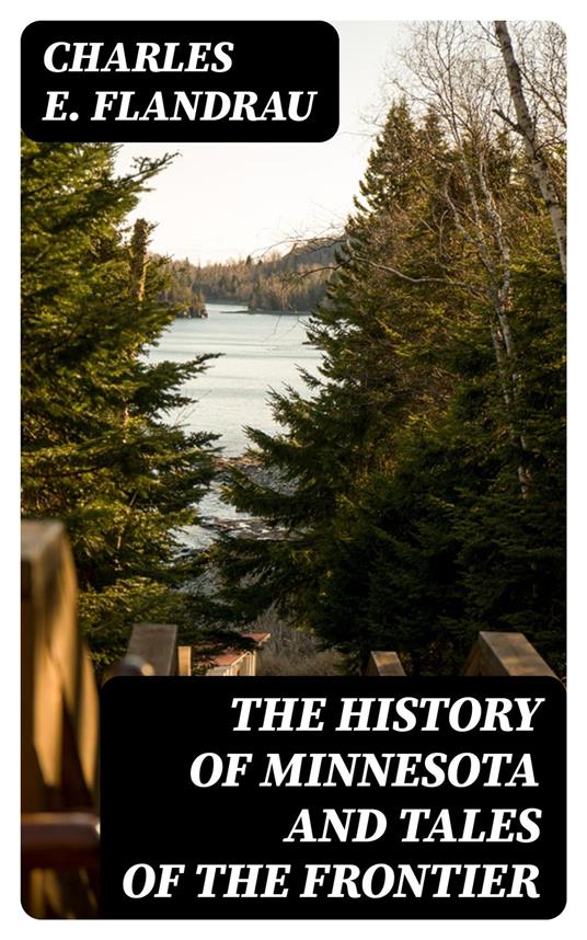 The History of Minnesota and Tales of the Frontier