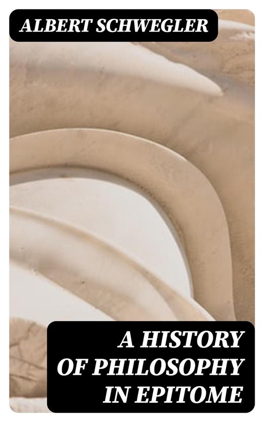 A History of Philosophy in Epitome