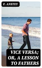 Vice Versa; or, A Lesson to Fathers