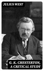 G. K. Chesterton, A Critical Study