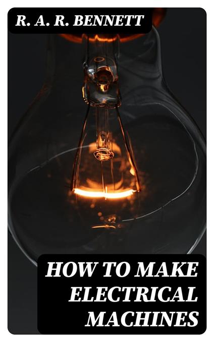 How to Make Electrical Machines