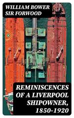Reminiscences of a Liverpool Shipowner, 1850-1920