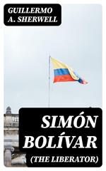Simón Bolívar (The Liberator)