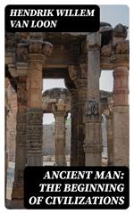 Ancient Man: The Beginning of Civilizations