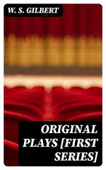 Original Plays [First Series]