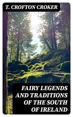 Fairy Legends and Traditions of the South of Ireland