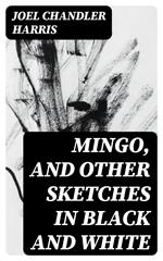 Mingo, and Other Sketches in Black and White