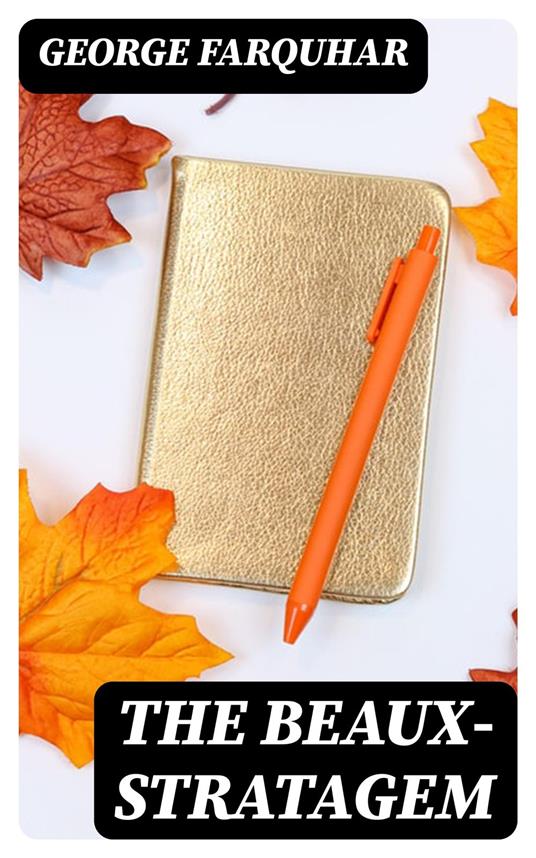 The Beaux-Stratagem
