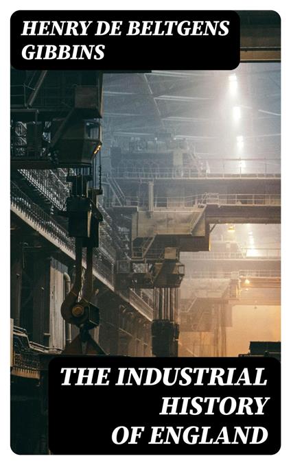 The Industrial History of England