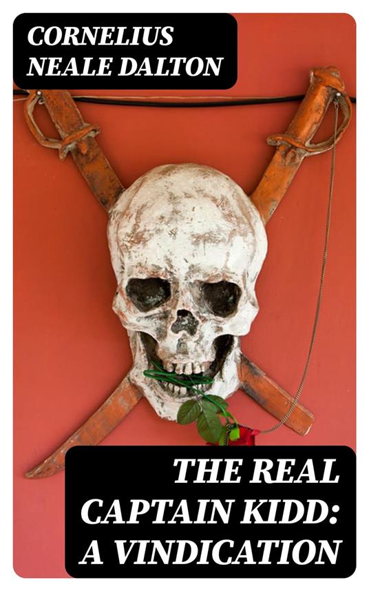 The Real Captain Kidd: A Vindication