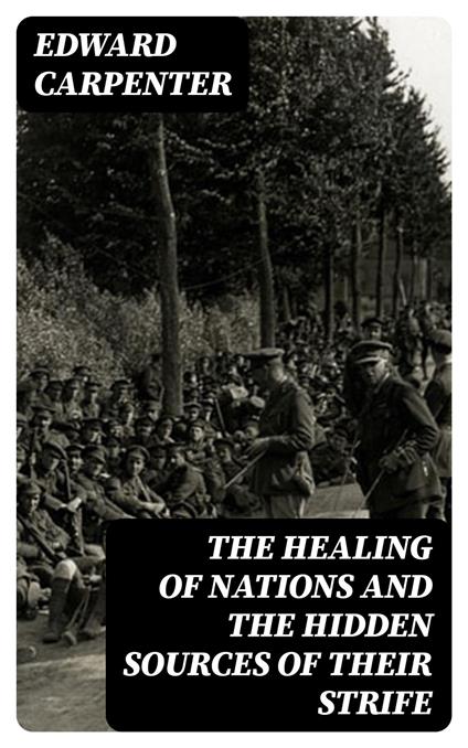 The Healing of Nations and the Hidden Sources of Their Strife