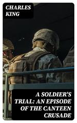 A Soldier's Trial: An Episode of the Canteen Crusade