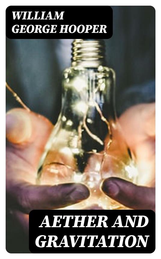 Aether and Gravitation