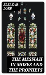 The Messiah in Moses and the Prophets