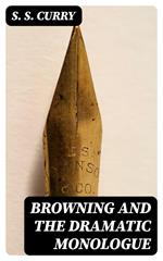 Browning and the Dramatic Monologue