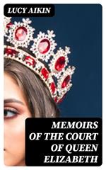 Memoirs of the Court of Queen Elizabeth