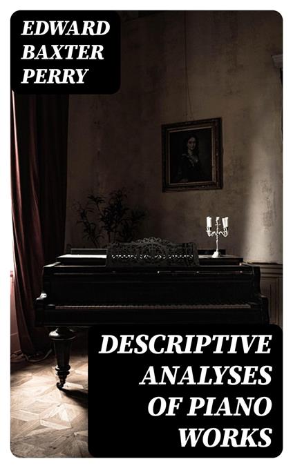 Descriptive Analyses of Piano Works