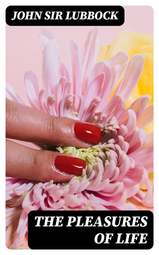 The Pleasures of Life