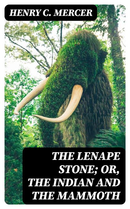 The Lenape Stone; or, The Indian and the Mammoth