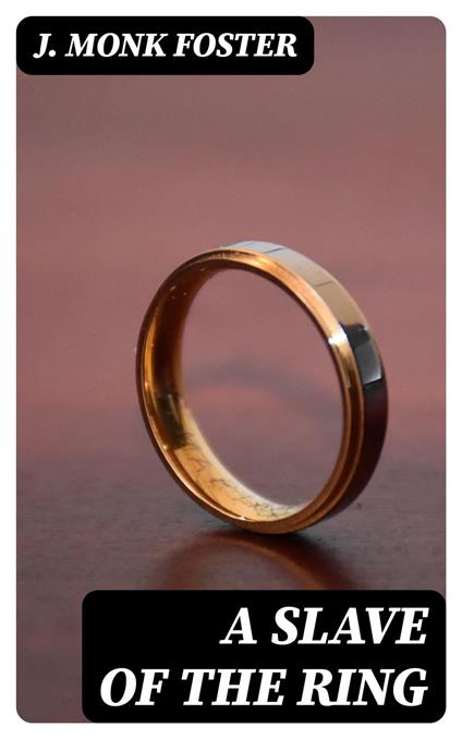 A Slave of the Ring