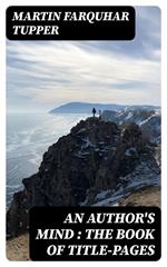 An Author's Mind : The Book of Title-pages