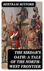The Sirdar's Oath: A Tale of the North-West Frontier