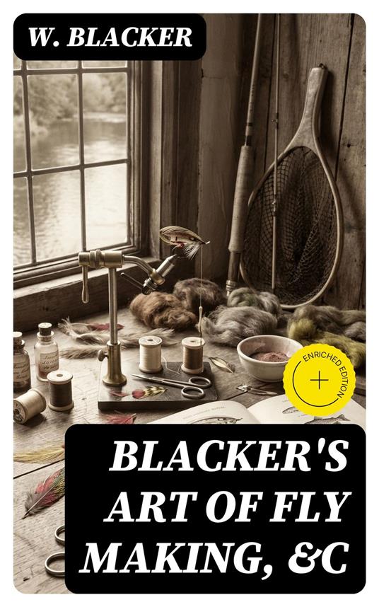 Blacker's Art of Fly Making, &c