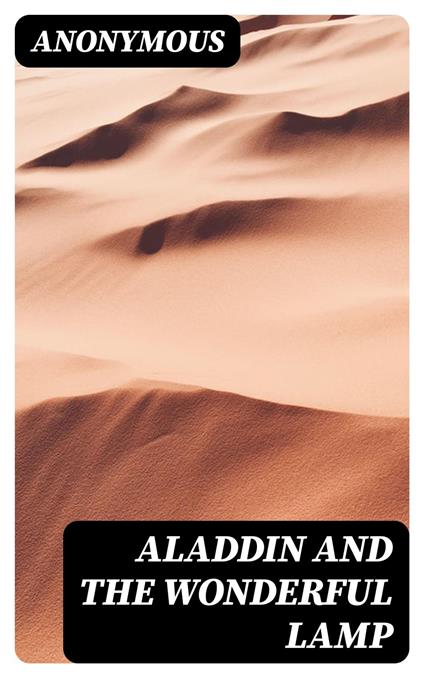 Aladdin and the Wonderful Lamp - Anonymous,Richard Francis Burton - ebook