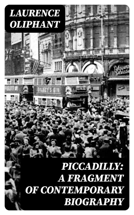 Piccadilly: A Fragment of Contemporary Biography