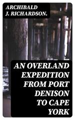 An Overland Expedition from Port Denison to Cape York